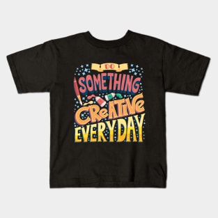 Do something creative Kids T-Shirt